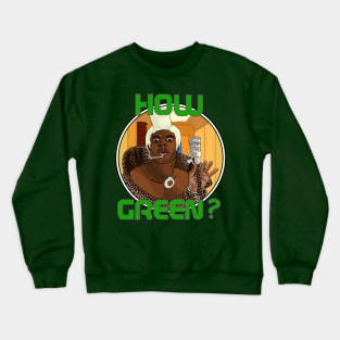 How Green? Crewneck Sweatshirt